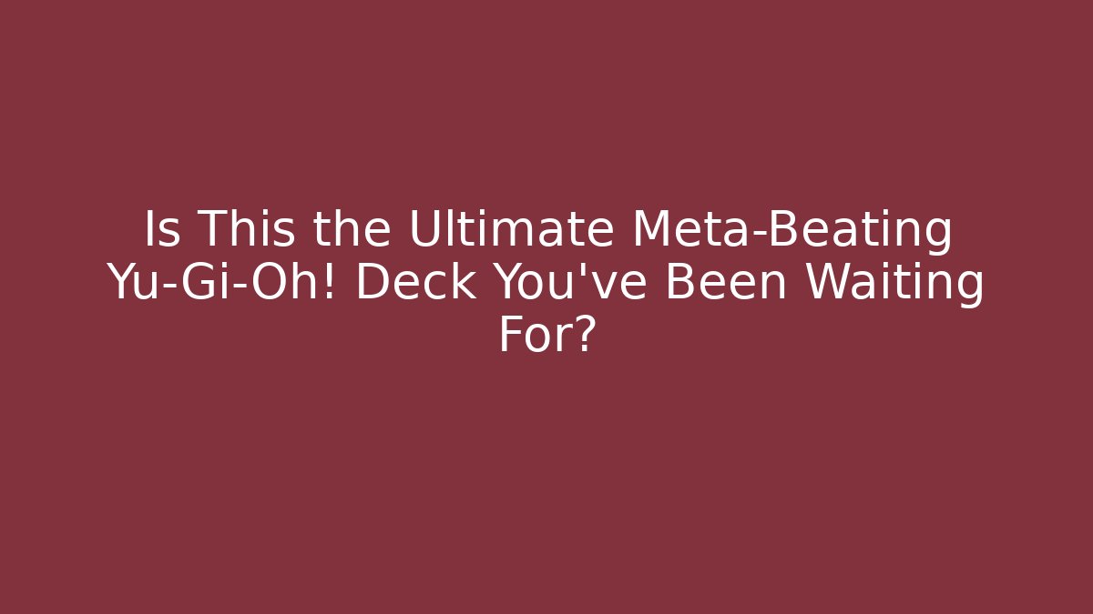 Is This the Ultimate Meta-Beating Yu-Gi-Oh! Deck You've Been Waiting For? - Vintage E-Juice