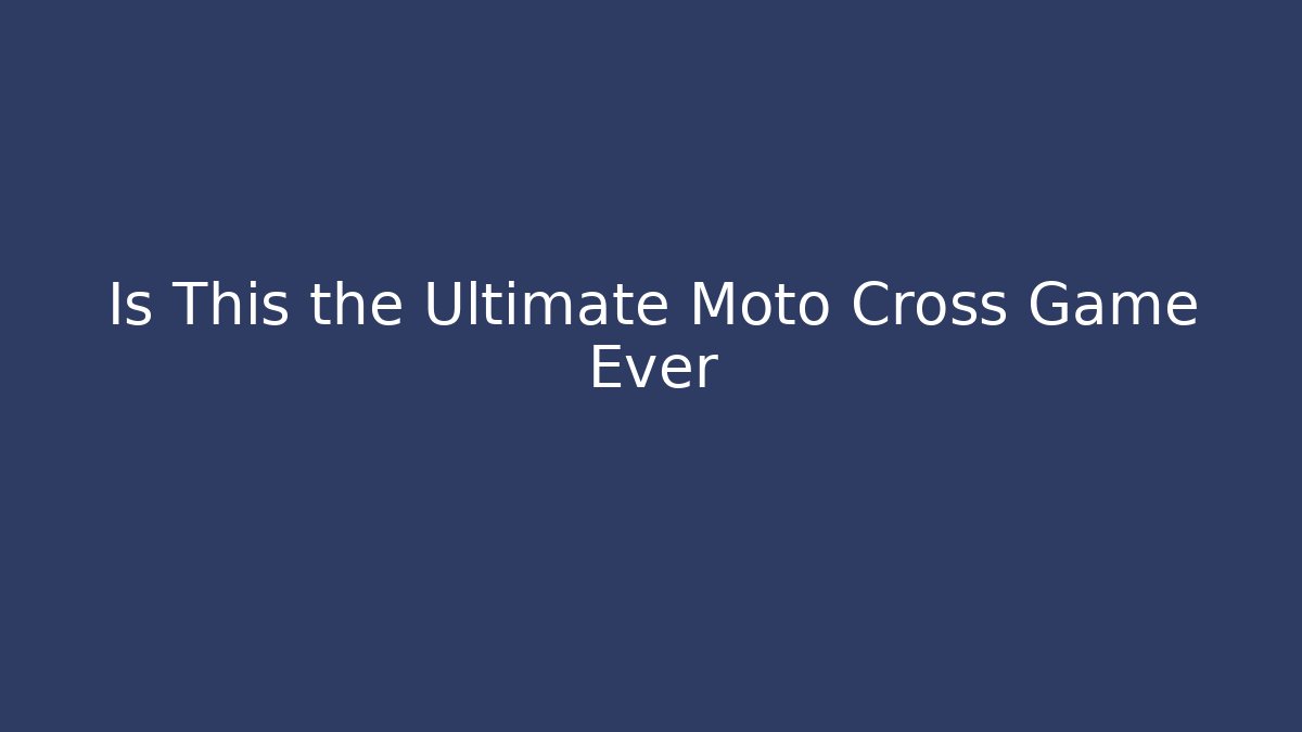 Is This the Ultimate Moto Cross Game Ever - Vintage E-Juice