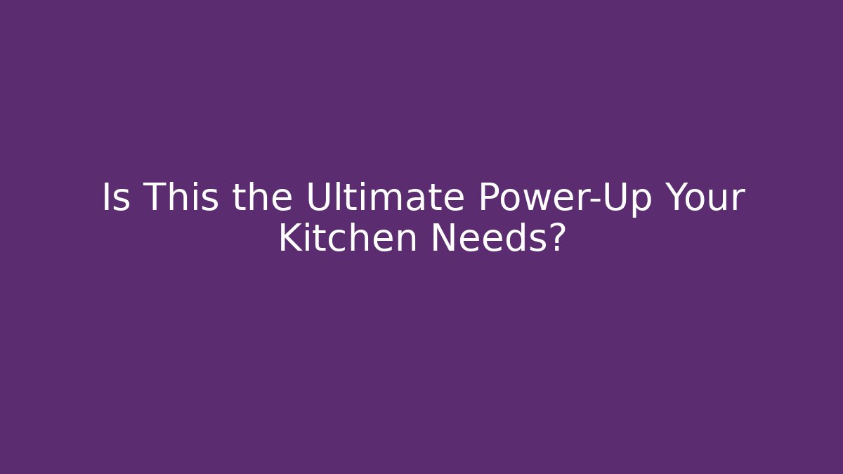 Is This the Ultimate Power-Up Your Kitchen Needs? - Vintage E-Juice