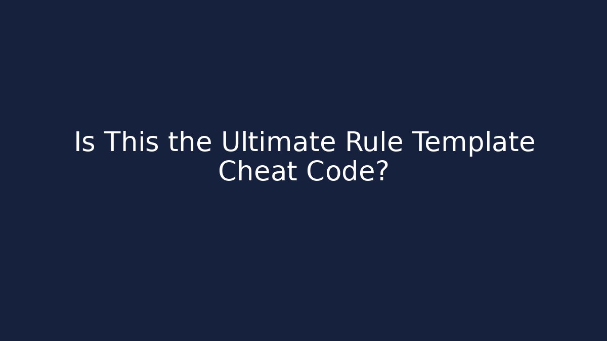 Is This the Ultimate Rule Template Cheat Code? - Vintage E-Juice