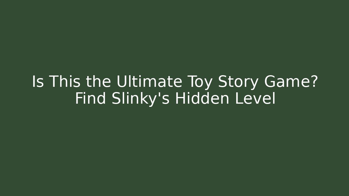 Is This the Ultimate Toy Story Game? Find Slinky's Hidden Level