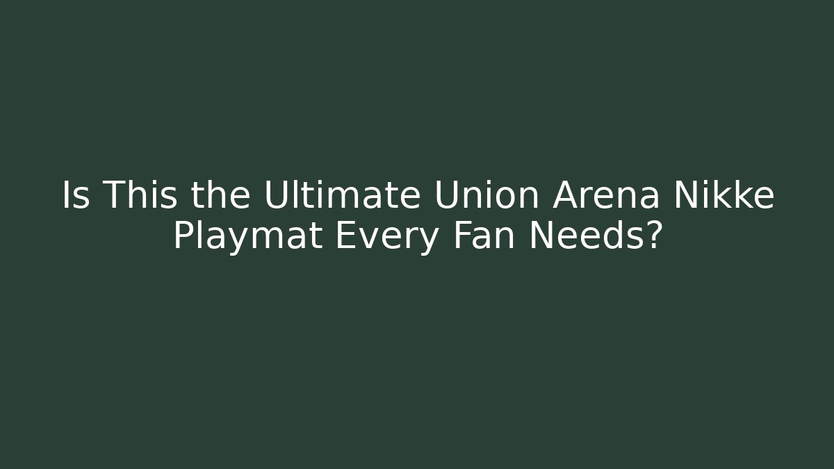 Is This the Ultimate Union Arena Nikke Playmat Every Fan Needs?
