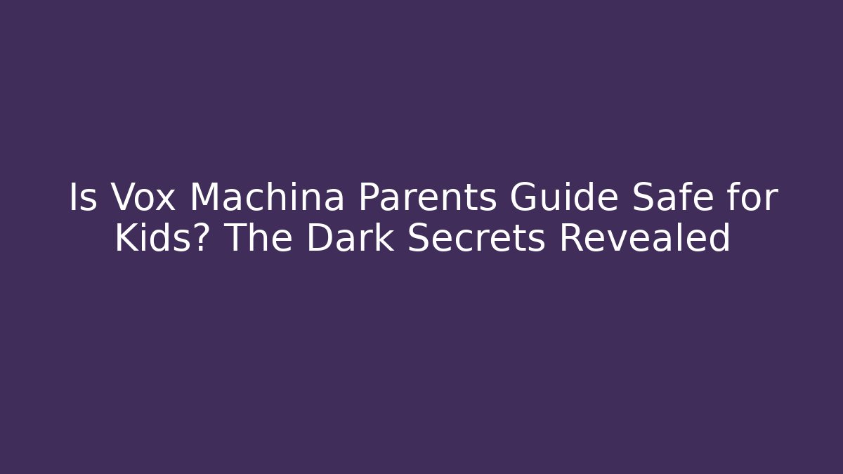Is Vox Machina Parents Guide Safe for Kids? The Dark Secrets Revealed