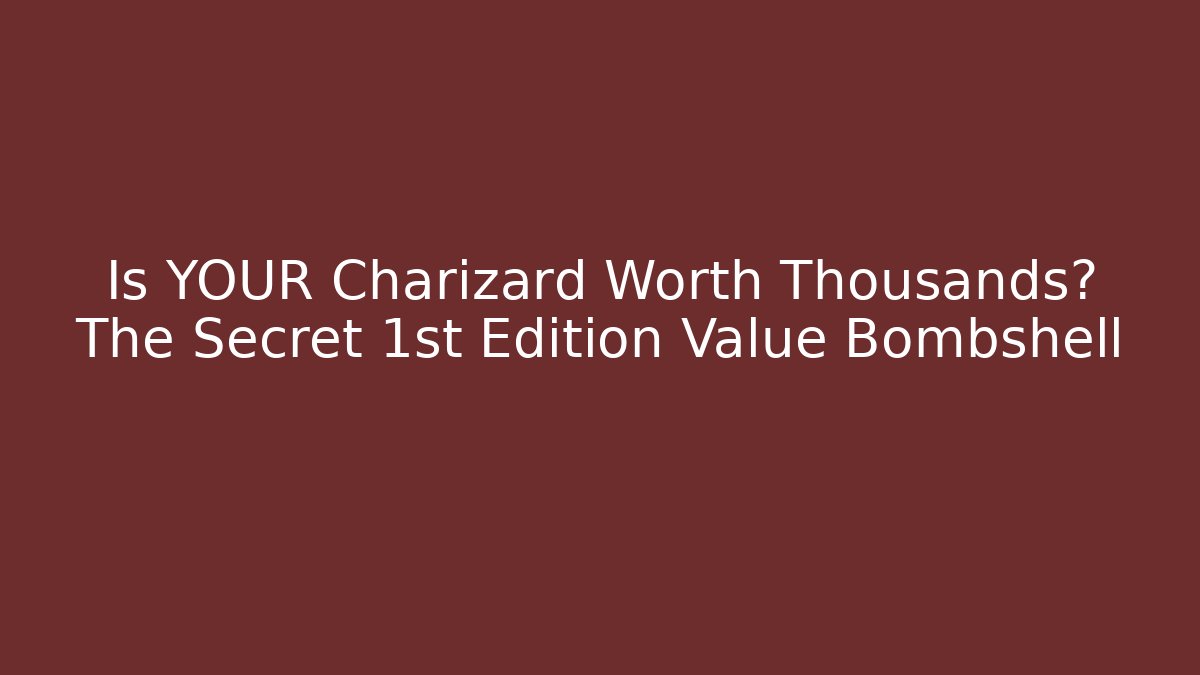 Is YOUR Charizard Worth Thousands? The Secret 1st Edition Value Bombshell