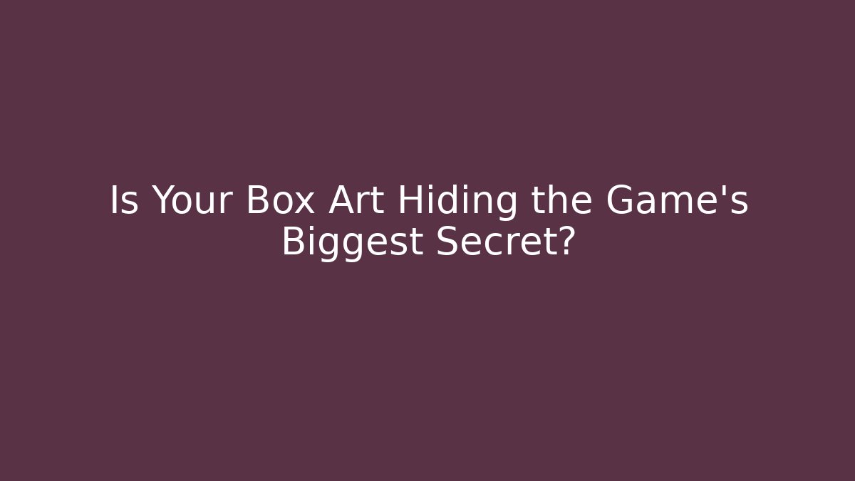 Is Your Box Art Hiding the Game's Biggest Secret?