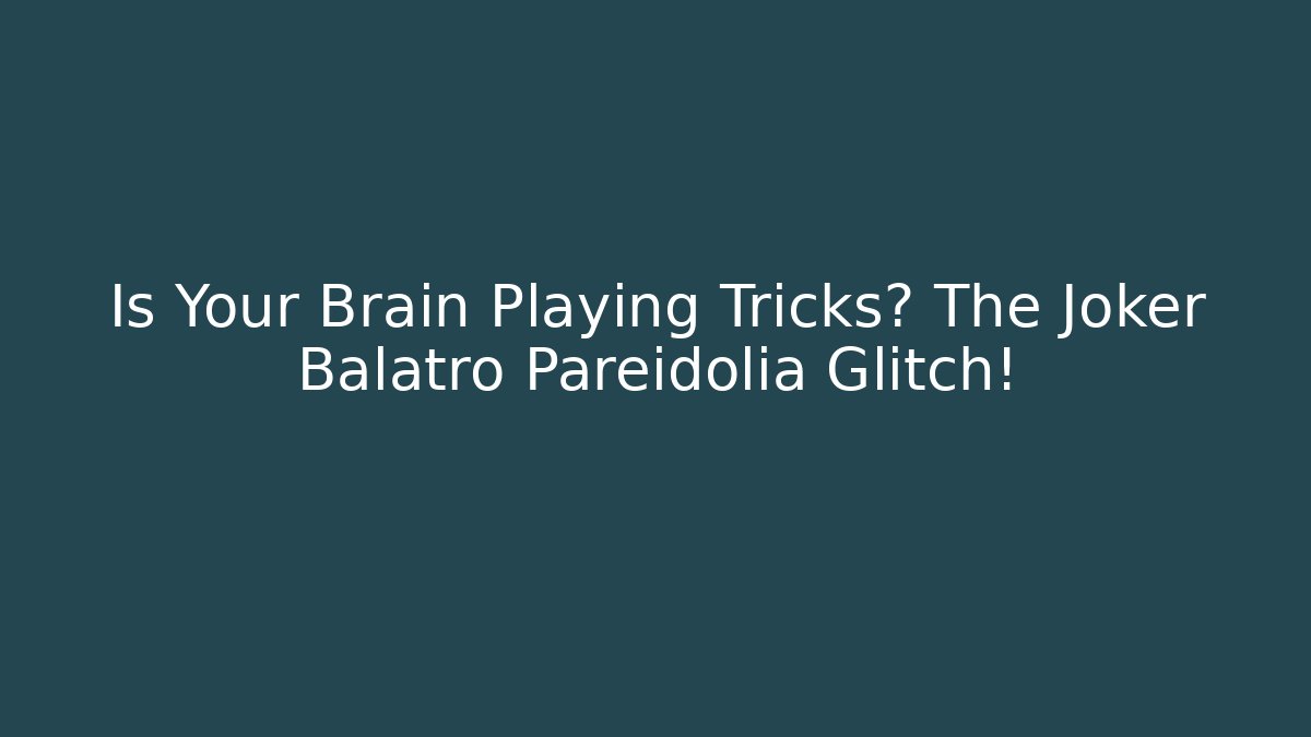 Is Your Brain Playing Tricks? The Joker Balatro Pareidolia Glitch!