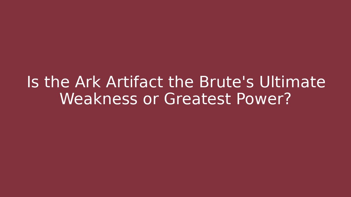 Is the Ark Artifact the Brute's Ultimate Weakness or Greatest Power?