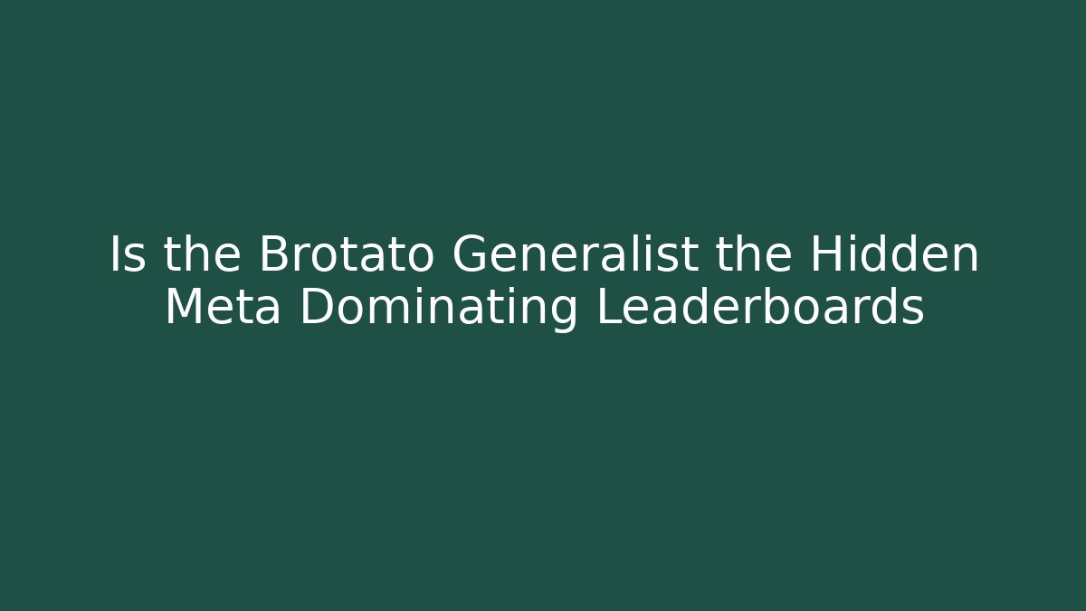 Is the Brotato Generalist the Hidden Meta Dominating Leaderboards