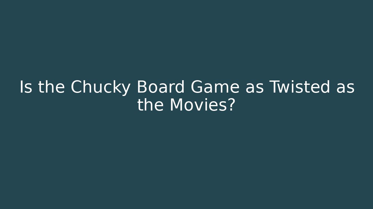 Is the Chucky Board Game as Twisted as the Movies? - Vintage E-Juice