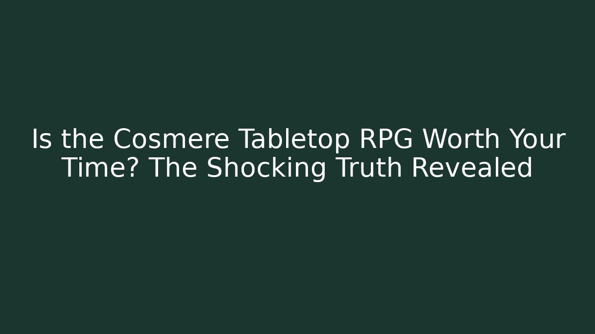 Is the Cosmere Tabletop RPG Worth Your Time? The Shocking Truth Revealed