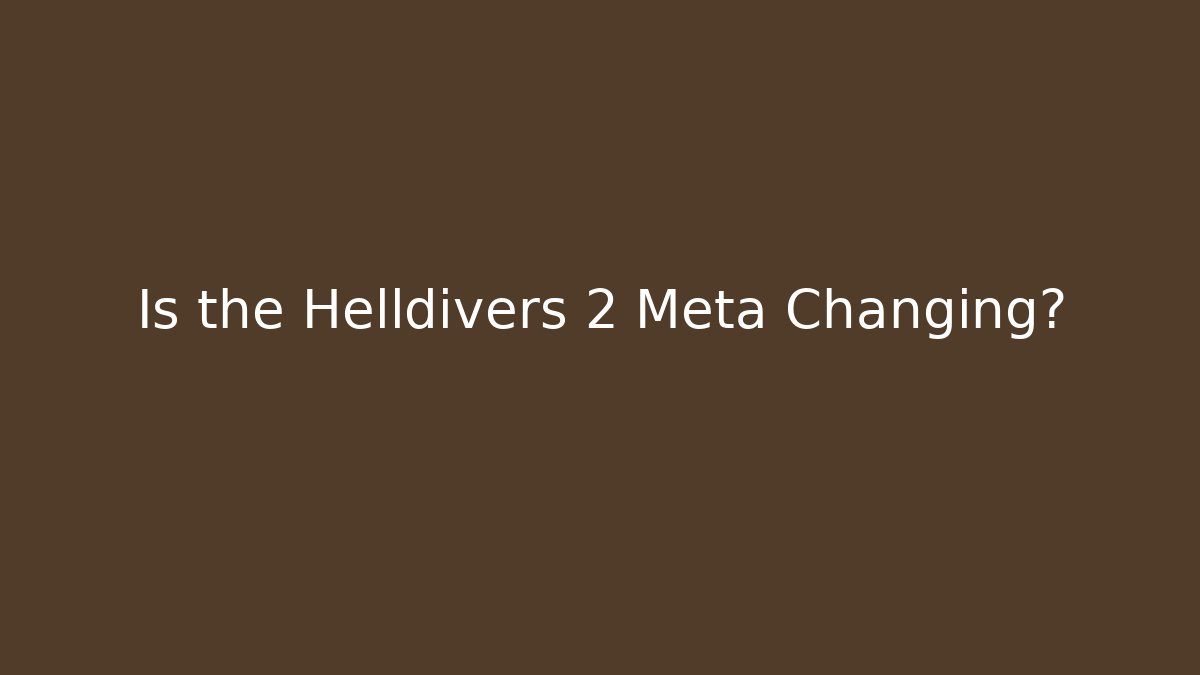 Is the Helldivers 2 Meta Changing? - Vintage E-Juice
