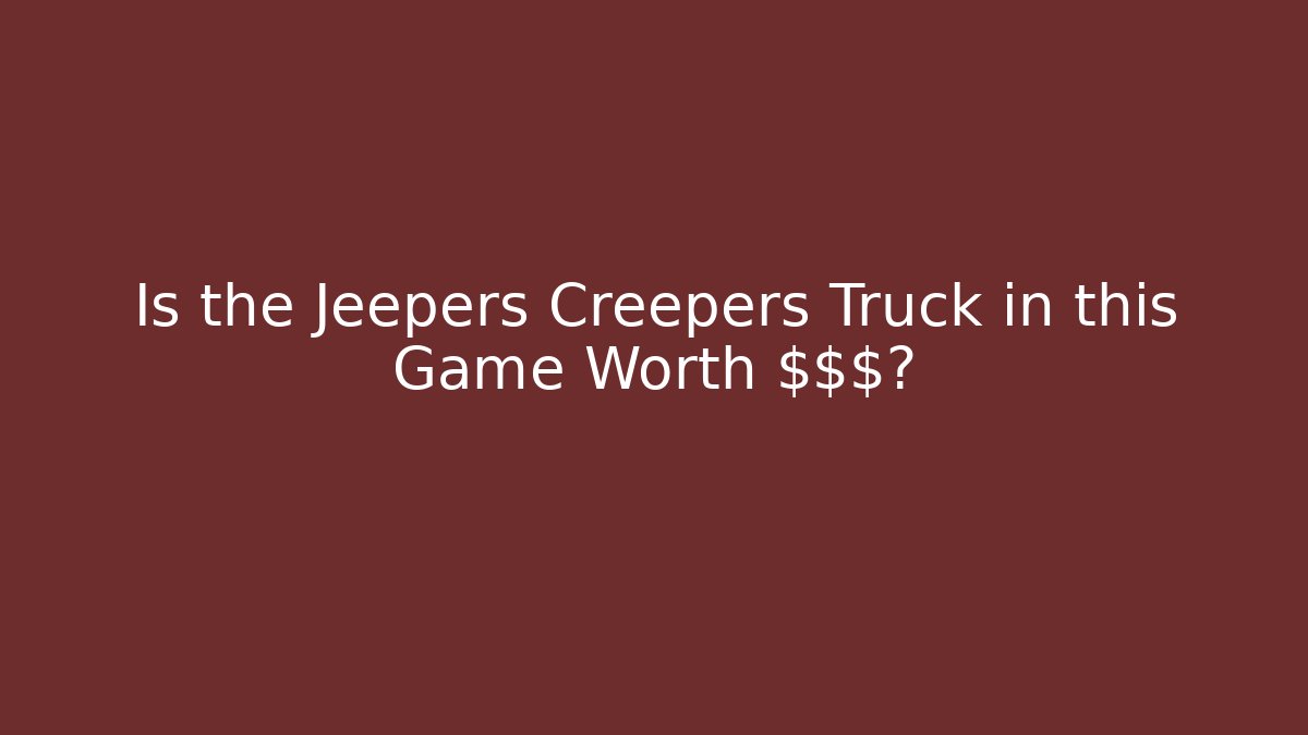 Is the Jeepers Creepers Truck in this Game Worth $$$? - Vintage E-Juice