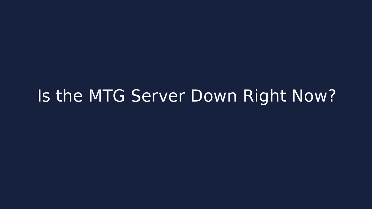 Is the MTG Server Down Right Now? - Vintage E-Juice