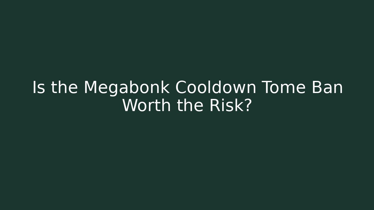 Is the Megabonk Cooldown Tome Ban Worth the Risk?