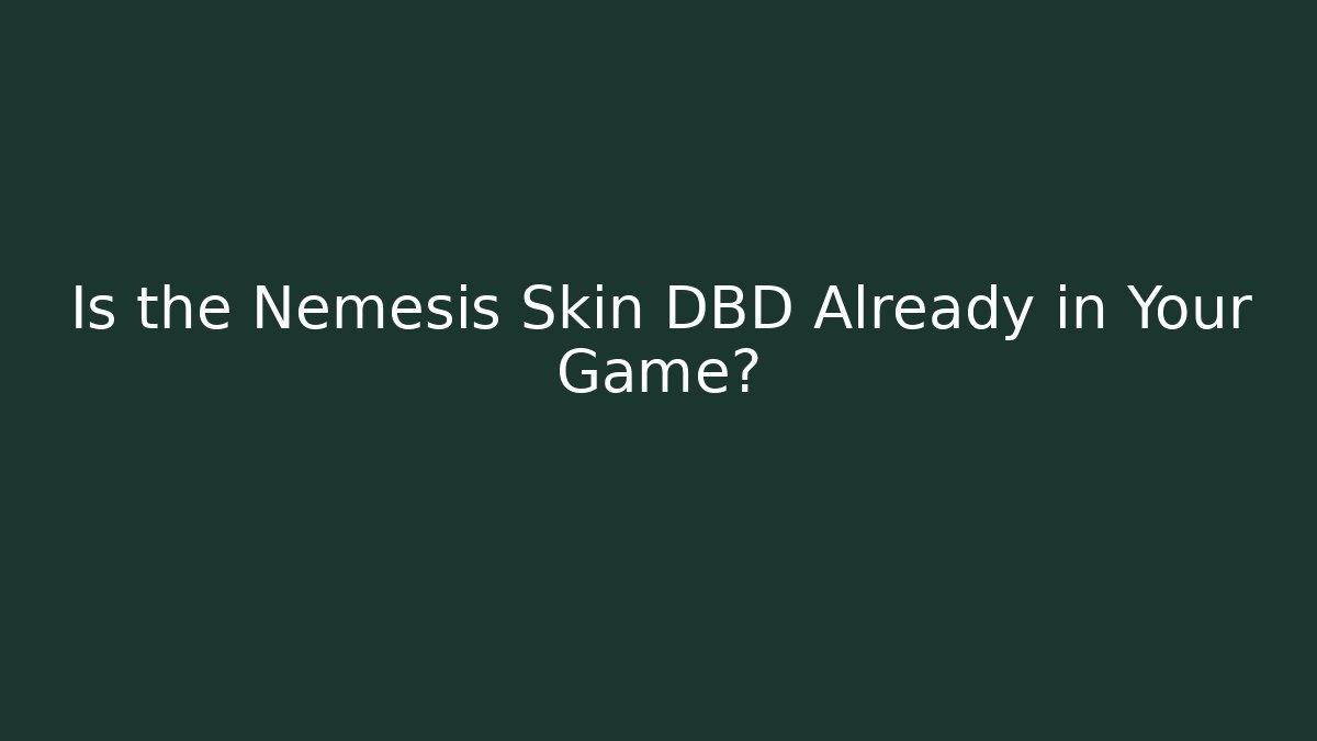 Is the Nemesis Skin DBD Already in Your Game?