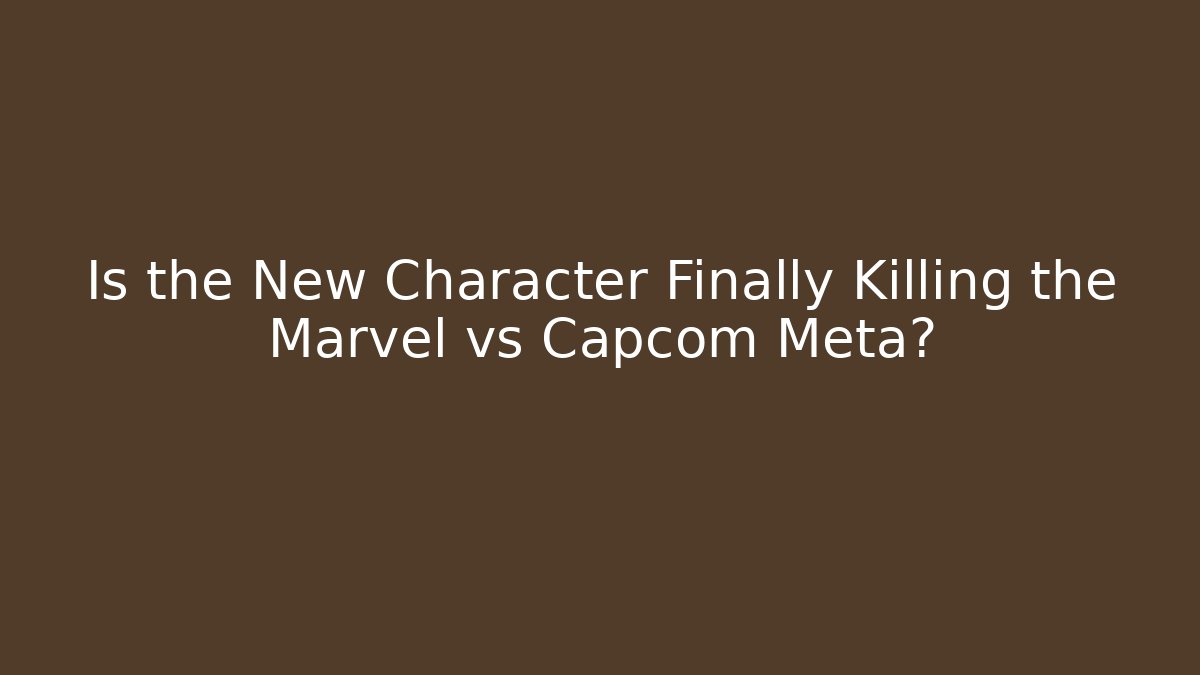 Is the New Character Finally Killing the Marvel vs Capcom Meta?