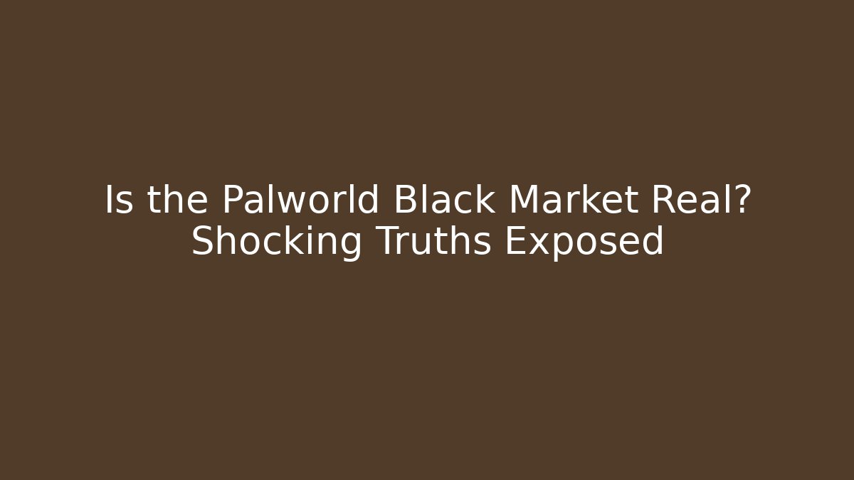 Is the Palworld Black Market Real? Shocking Truths Exposed