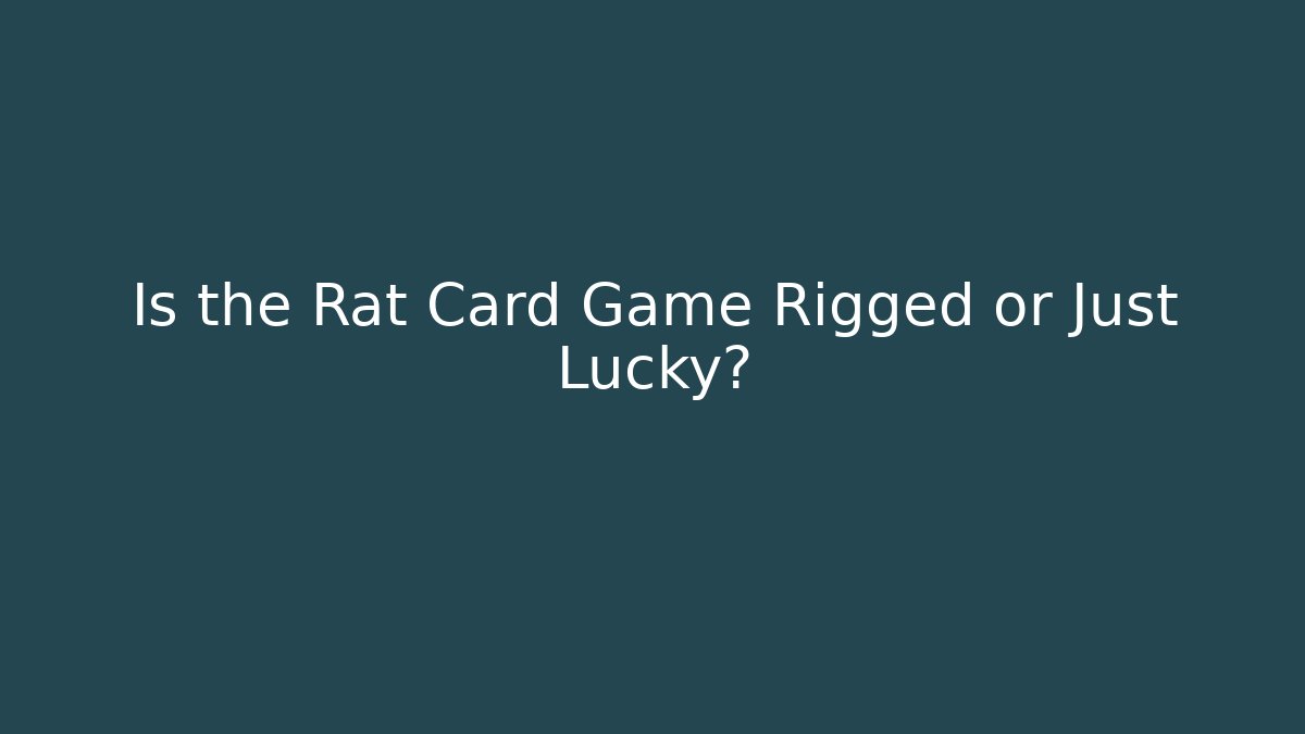 Is the Rat Card Game Rigged or Just Lucky?