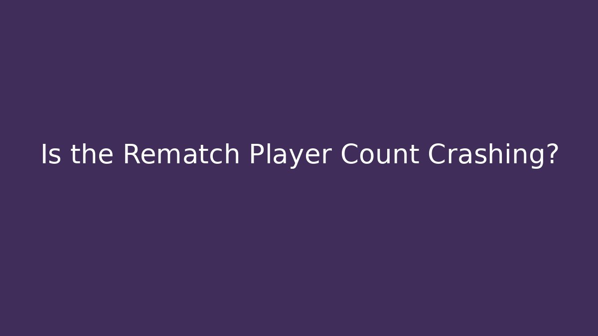 Is the Rematch Player Count Crashing? - Vintage E-Juice