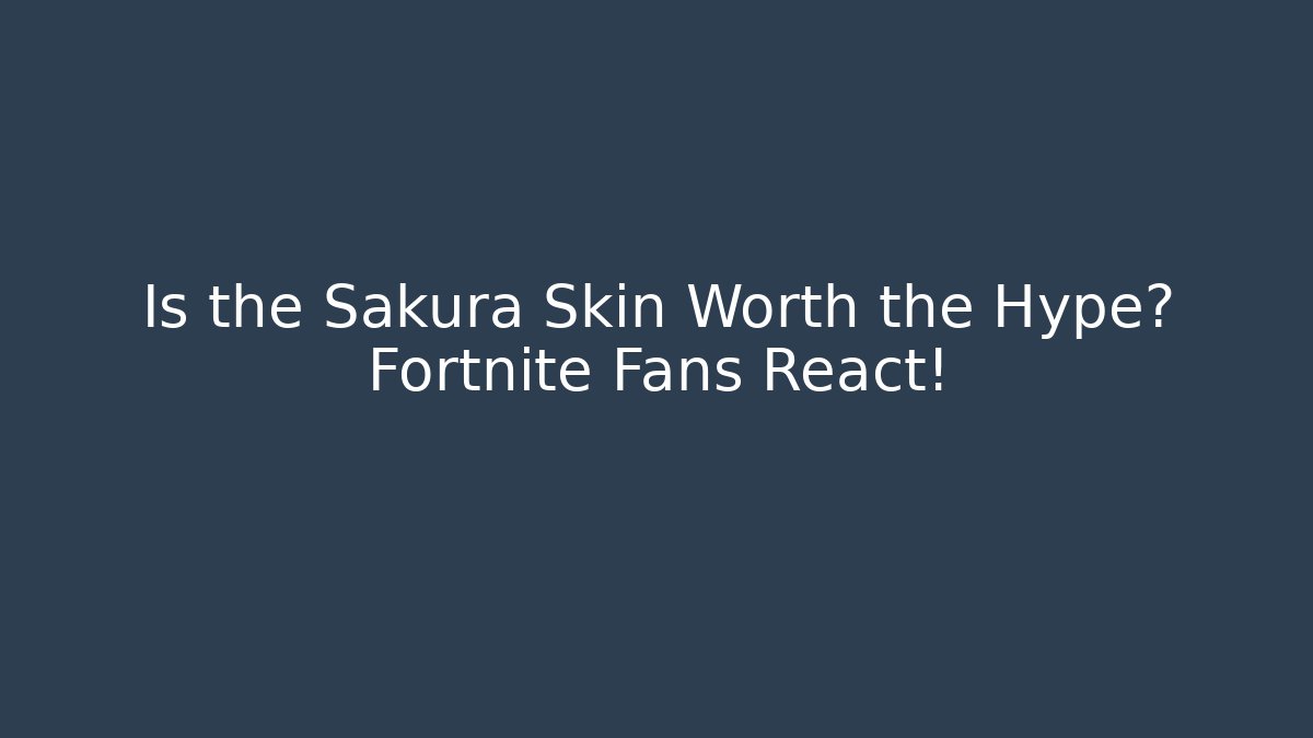 Is the Sakura Skin Worth the Hype? Fortnite Fans React!
