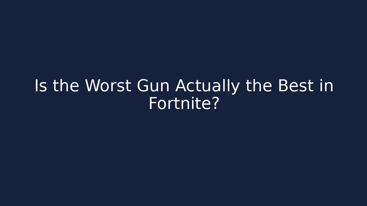 Is the Worst Gun Actually the Best in Fortnite?