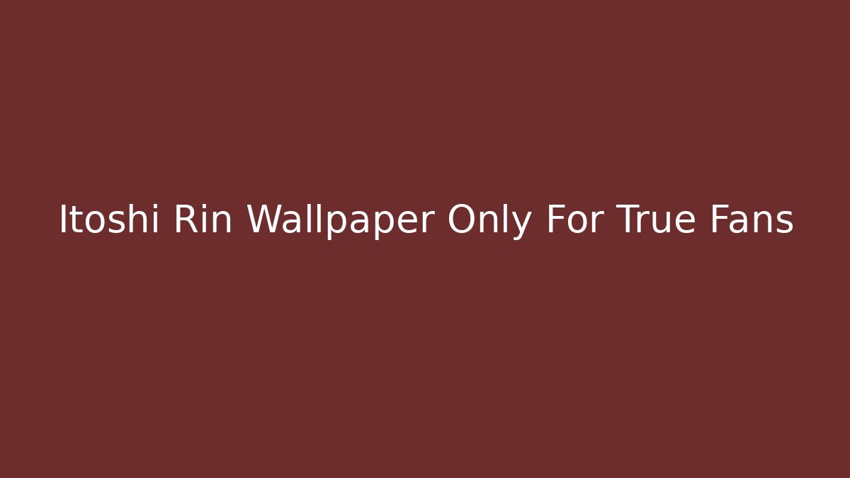 Itoshi Rin Wallpaper Only For True Fans