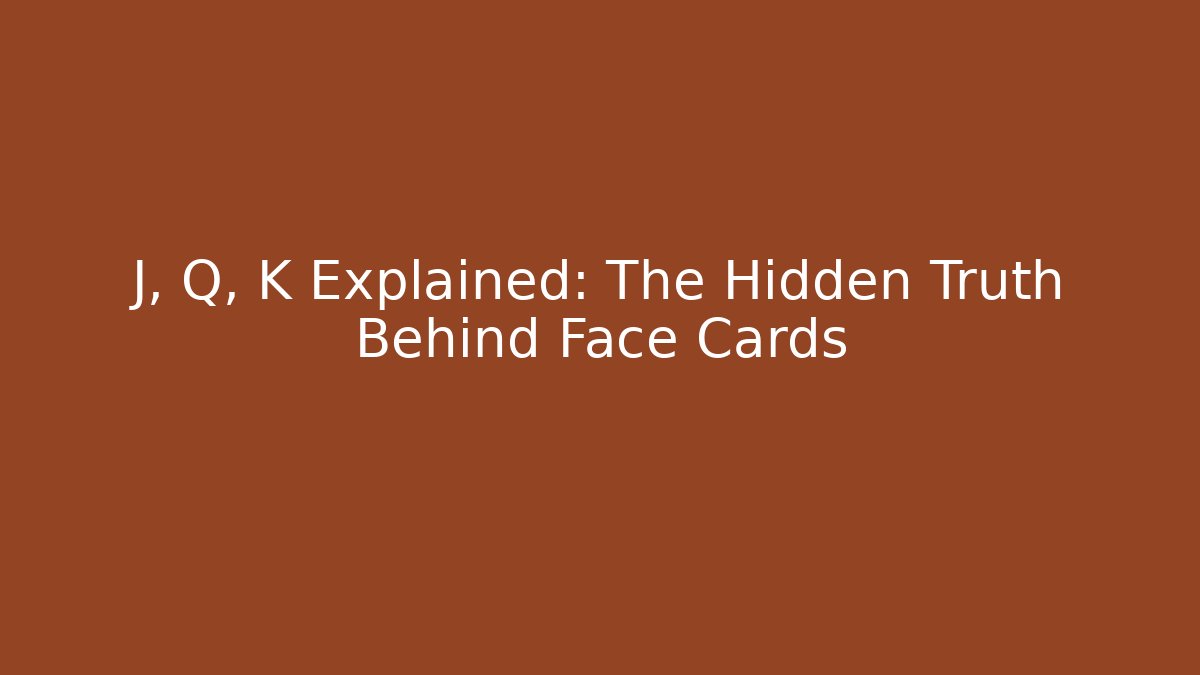 J, Q, K Explained: The Hidden Truth Behind Face Cards - Vintage E-Juice