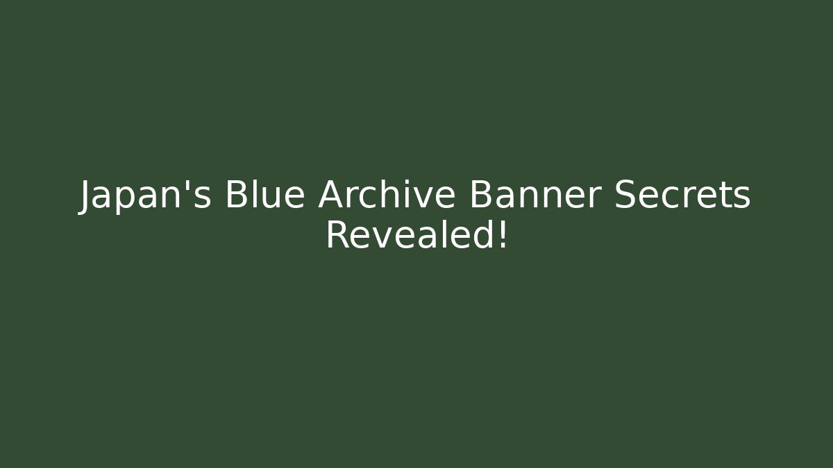 Japan's Blue Archive Banner Secrets Revealed!