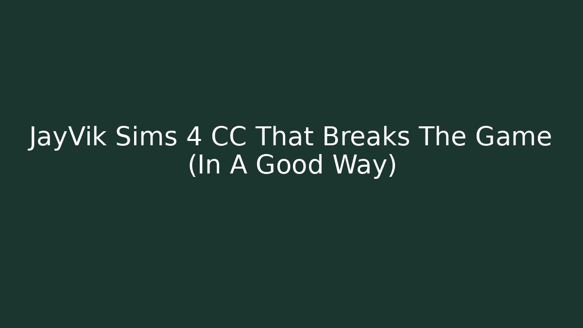 JayVik Sims 4 CC That Breaks The Game (In A Good Way) - Vintage E-Juice