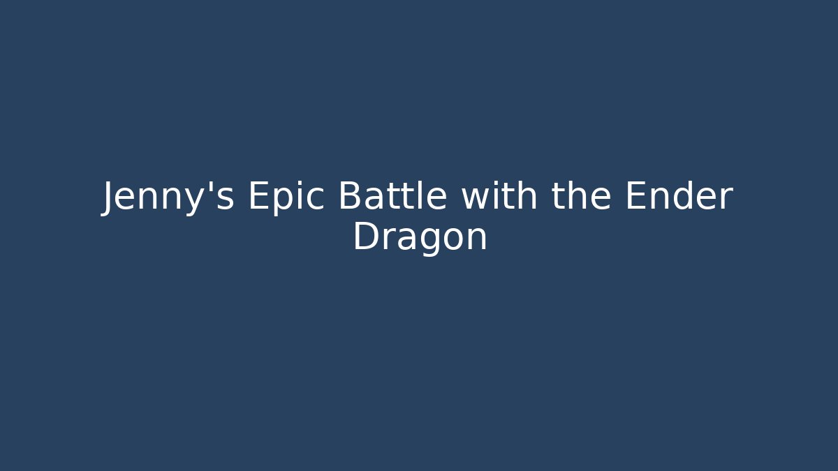 Jenny’s Epic Battle with the Ender Dragon - Vintage E-Juice