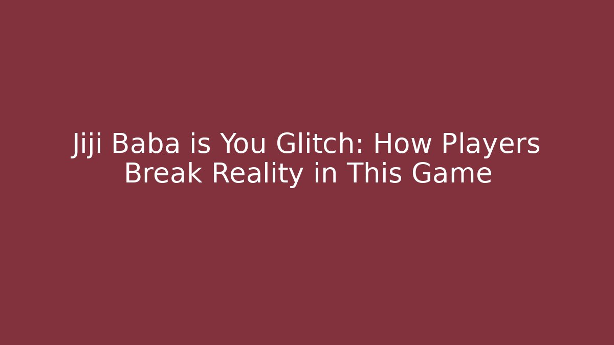 Jiji Baba is You Glitch: How Players Break Reality in This Game