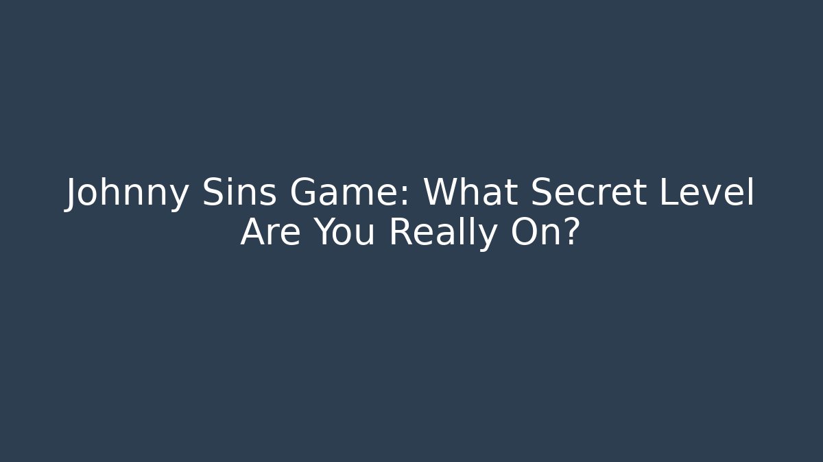 Johnny Sins Game: What Secret Level Are You Really On?