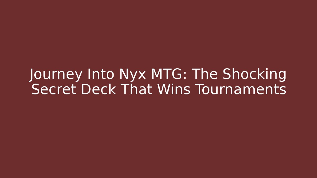 Journey Into Nyx MTG: The Shocking Secret Deck That Wins Tournaments