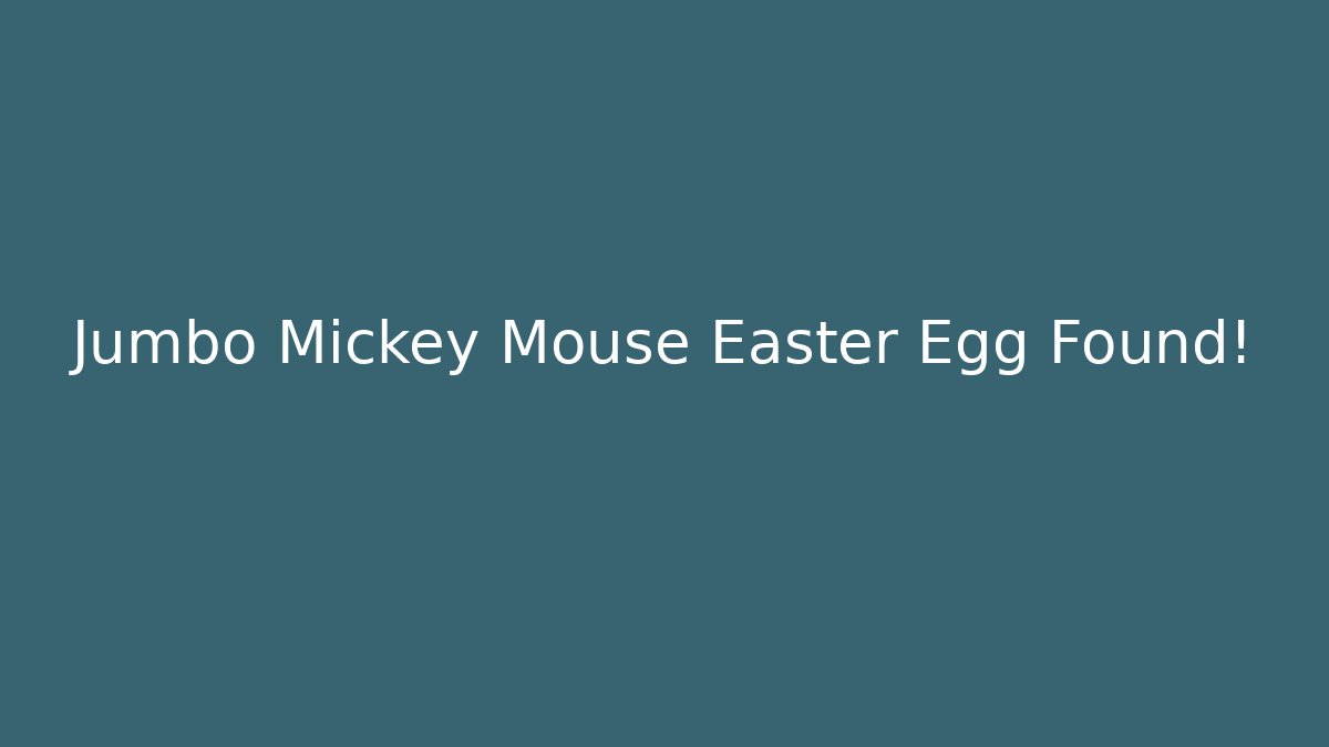 Jumbo Mickey Mouse Easter Egg Found! - Vintage E-Juice