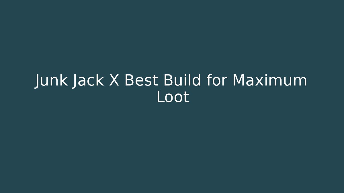 Junk Jack X Best Build for Maximum Loot