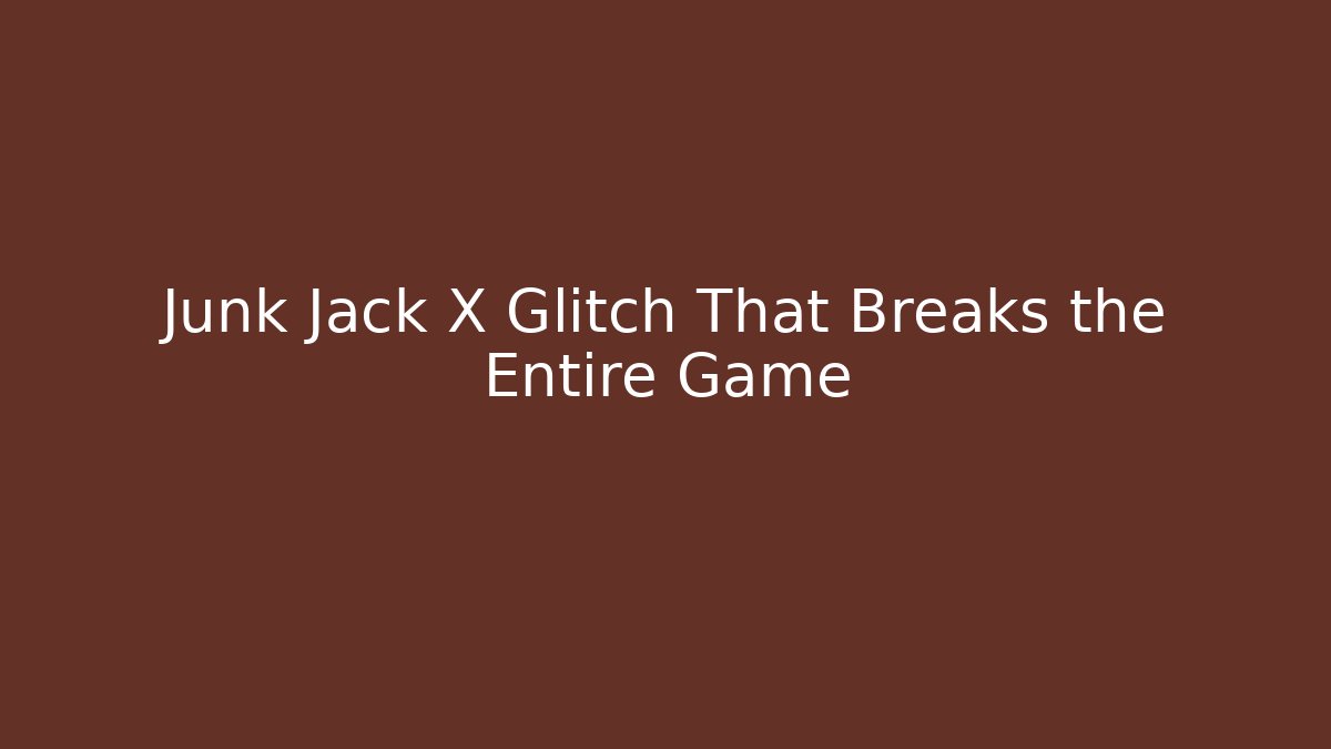 Junk Jack X Glitch That Breaks the Entire Game