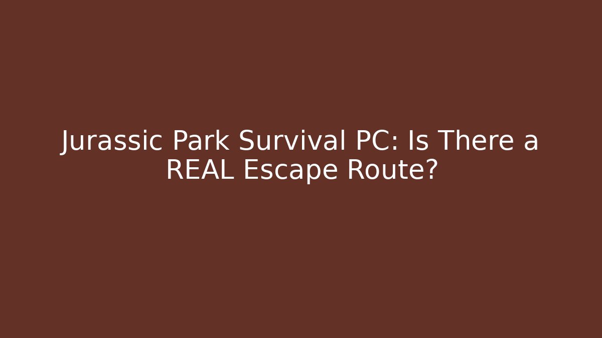 Jurassic Park Survival PC: Is There a REAL Escape Route?