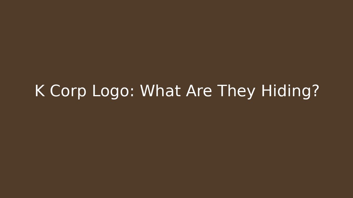 K Corp Logo: What Are They Hiding?