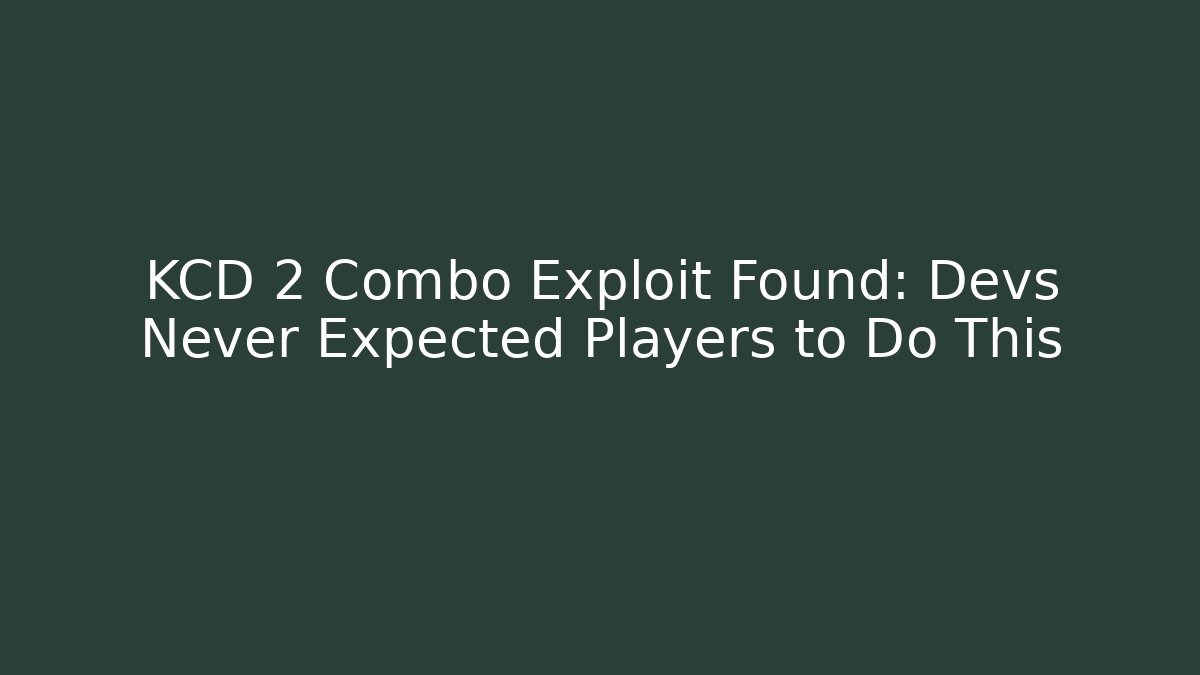 KCD 2 Combo Exploit Found: Devs Never Expected Players to Do This - Vintage E-Juice