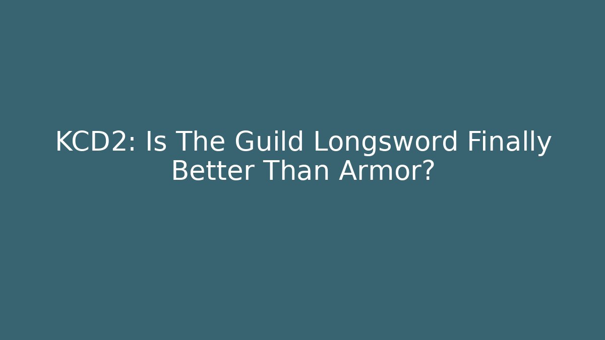 KCD2: Is The Guild Longsword Finally Better Than Armor? - Vintage E-Juice