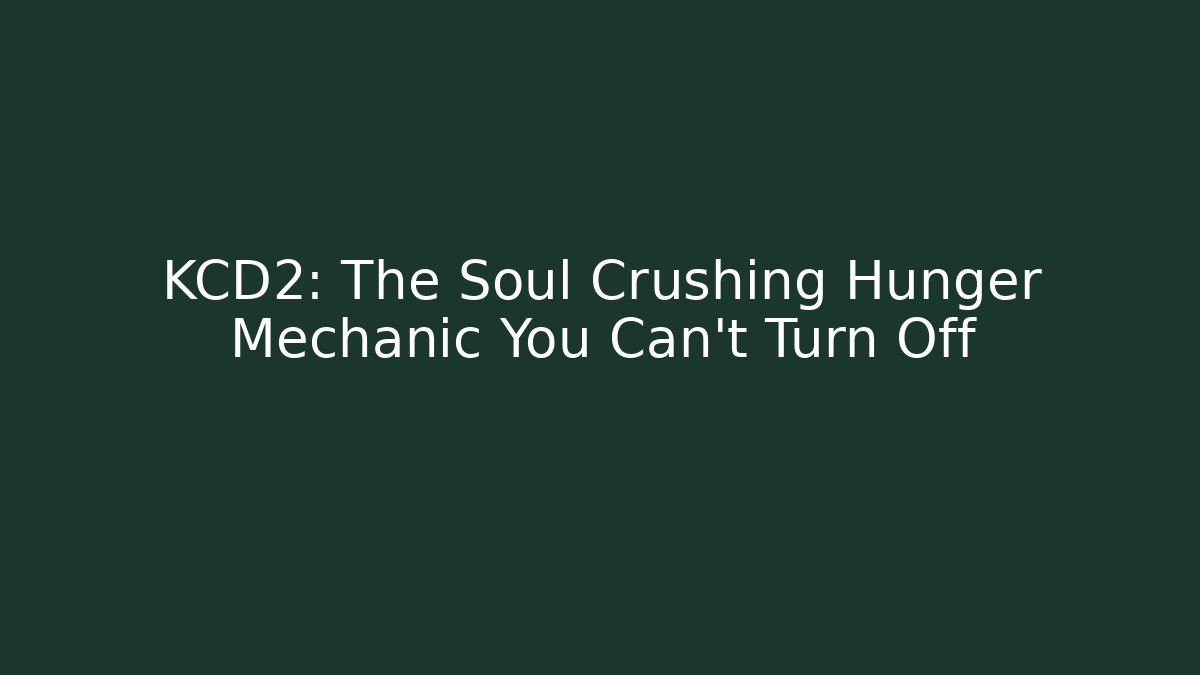 KCD2: The Soul Crushing Hunger Mechanic You Can't Turn Off