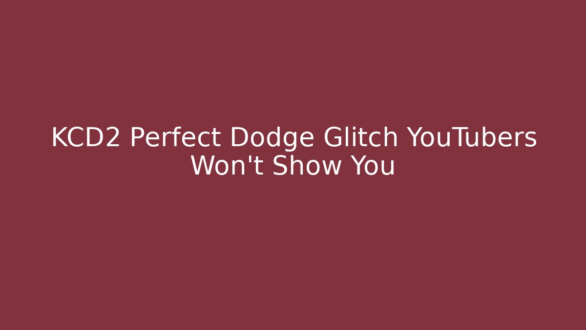 KCD2 Perfect Dodge Glitch YouTubers Won't Show You - Vintage E-Juice