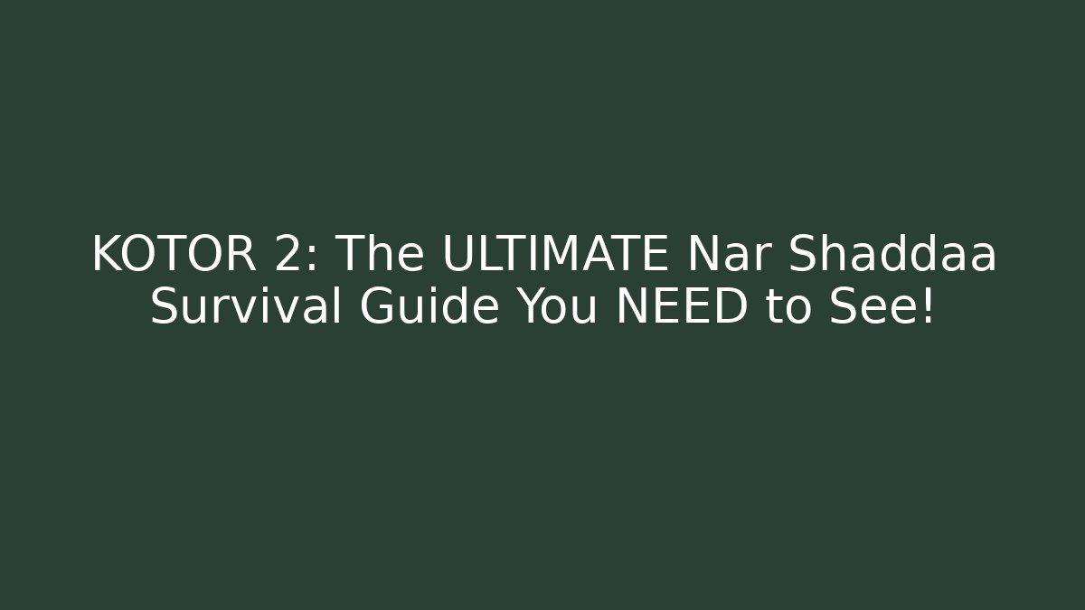 KOTOR 2: The ULTIMATE Nar Shaddaa Survival Guide You NEED to See!