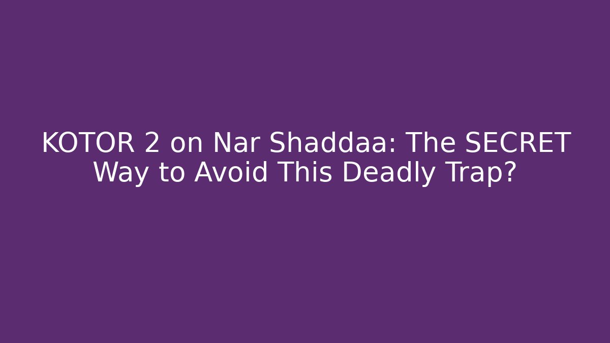 KOTOR 2 on Nar Shaddaa: The SECRET Way to Avoid This Deadly Trap?