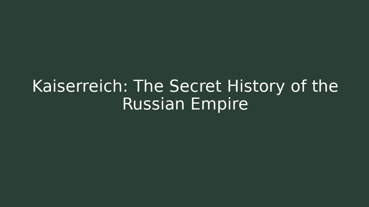 Kaiserreich: The Secret History of the Russian Empire