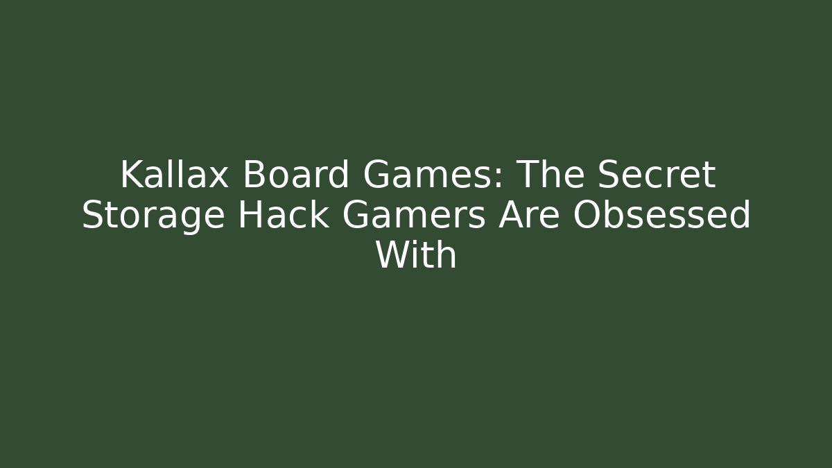 Kallax Board Games: The Secret Storage Hack Gamers Are Obsessed With