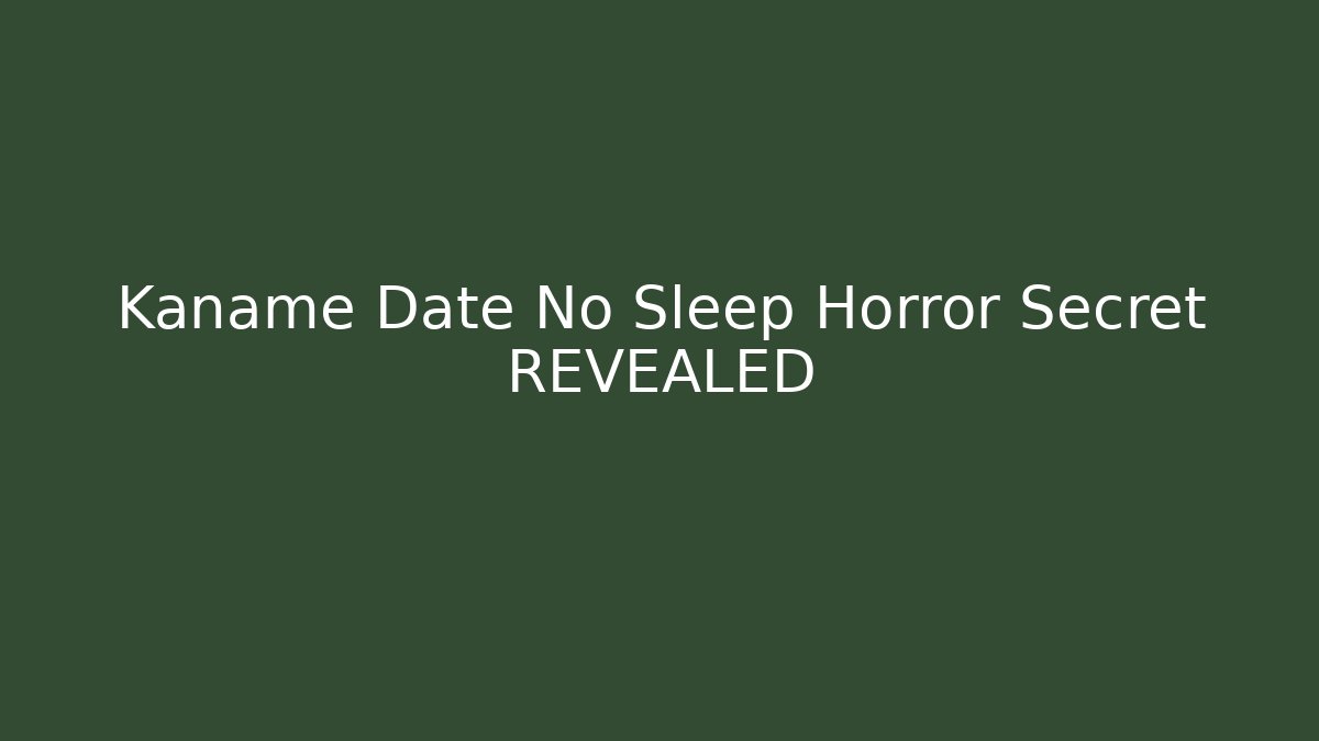 Kaname Date No Sleep Horror Secret REVEALED - Vintage E-Juice