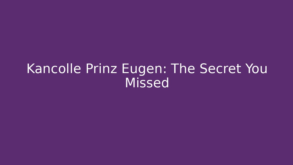 Kancolle Prinz Eugen: The Secret You Missed - Vintage E-Juice