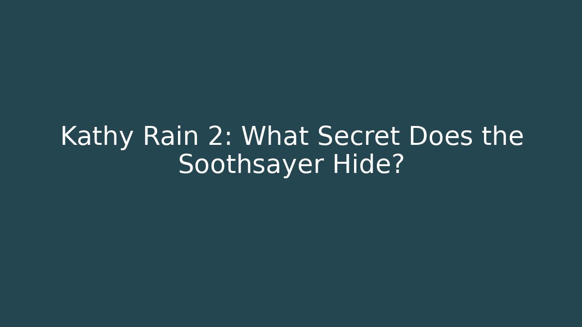 Kathy Rain 2: What Secret Does the Soothsayer Hide?