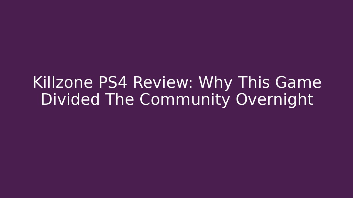 Killzone PS4 Review: Why This Game Divided The Community Overnight
